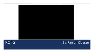 ROFG By: Ramon Obusan
 