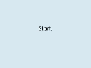 Start.
 