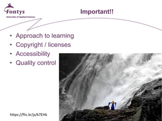 Important!! 
• 
Approach to learning 
• 
Copyright / licenses 
• 
Accessibility 
• 
Quality control 
https://flic.kr/p/k7EHk  