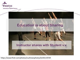 Education is about Sharing 
Instructor shares with Student v.v. 
https://www.flickr.com/photos/csufnewsphotos/6193119729  