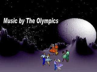 Music by The Olympics 