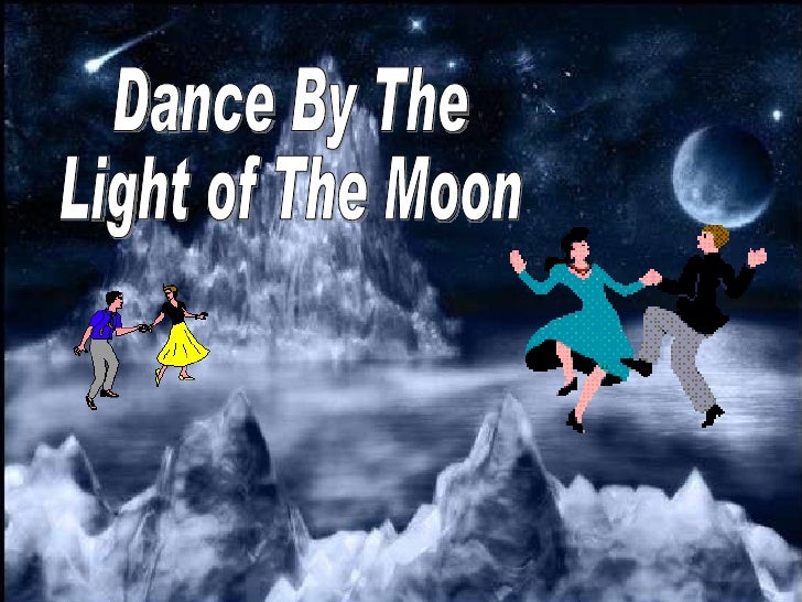 Dance By The Light Of The Moon