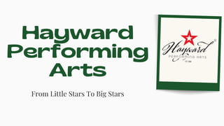 Hayward
Performing
Arts
From Little Stars To Big Stars
 