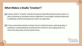 A dance studio's "creativity" extends far beyond simply offering diverse dance styles. It's
about cultivating an atmosphere where imagination is encouraged, individual expression
is celebrated, and the learning process itself is an exploration.
A truly creative Dance Studio in Cooper City isn't solely focused on replicating steps; it
emphasizes understanding the why behind the movement, encouraging dancers to
infuse their personality into their performance.
What Makes a Studio ‘Creative’?
 