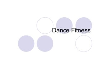 Dance Fitness 
 