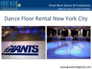 Great Neck Games & Productions
                       (800) GN-Games / (516) 747-9191



Dance Floor Rental New York City




                         www.greatneckgames.com
 