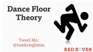 Dance Floor
  Theory
 
