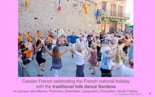 Catalan French celebrating the French national holiday
           with the traditional folk dance Sardana
in Laroque des Alberes, Pyrenees_Orientales, Languedoc_Roussillon, South France.
                                                                photo:   SuperStock 1848-33075   37
 