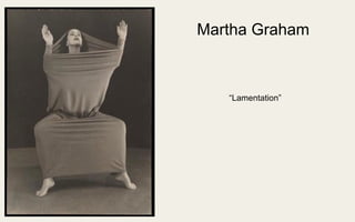 Martha Graham



   “Lamentation”
 