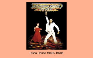 Disco Dance 1960s-1970s
 