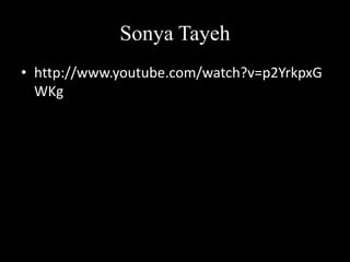 Sonya Tayeh
• http://www.youtube.com/watch?v=p2YrkpxG
WKg
 