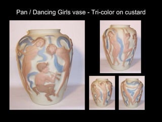 Let’s take a look now at the one
vase that was made by Phoenix
which features nudes, the
“Dancing Girl” vase.
 