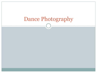 Dance Photography

 