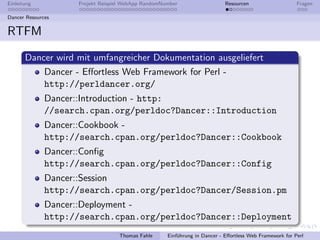 Einleitung          Projekt Beispiel WebApp RandomNumber                   Resourcen                    Fragen

Dancer Res...