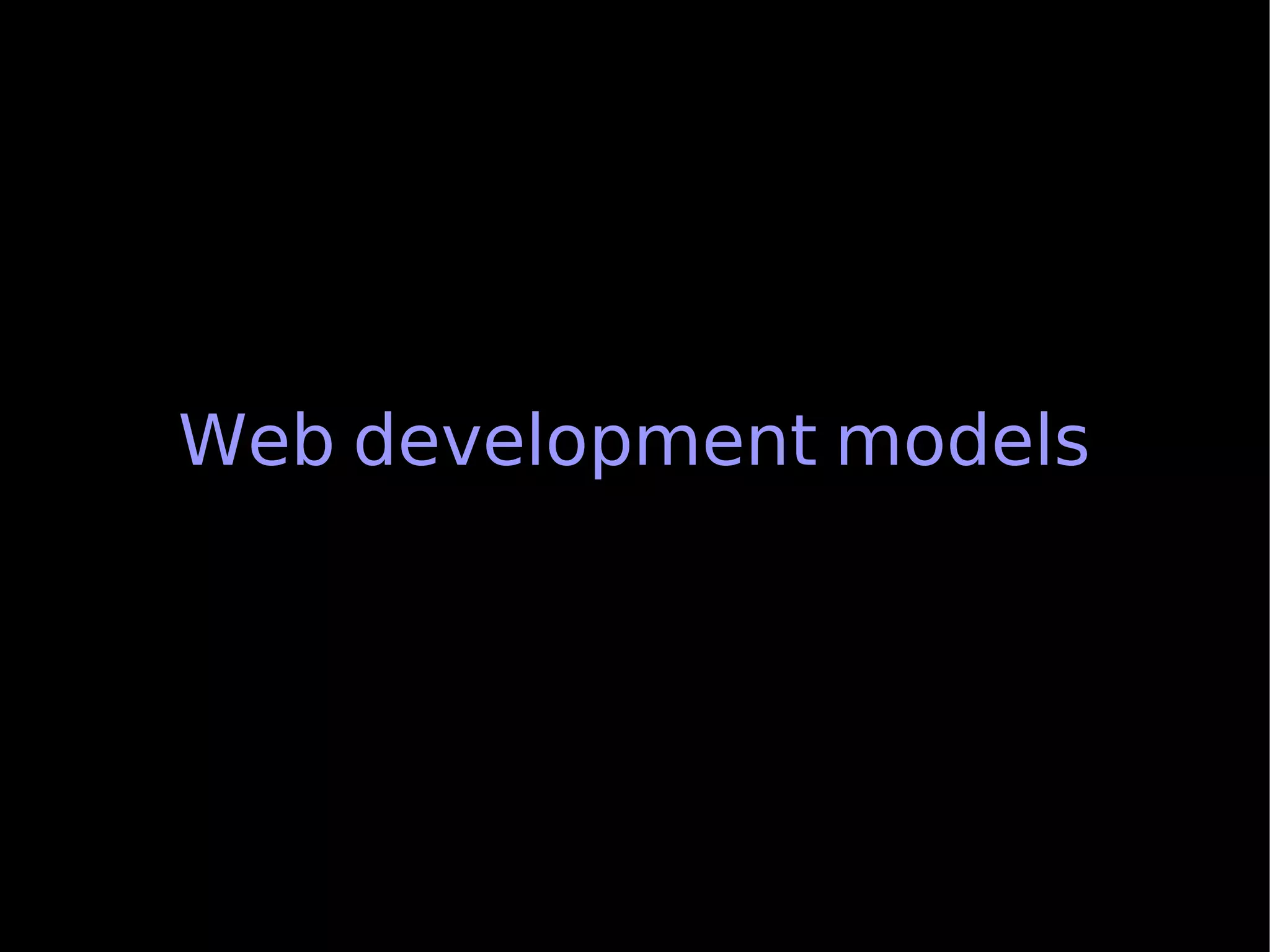 Web development models
 