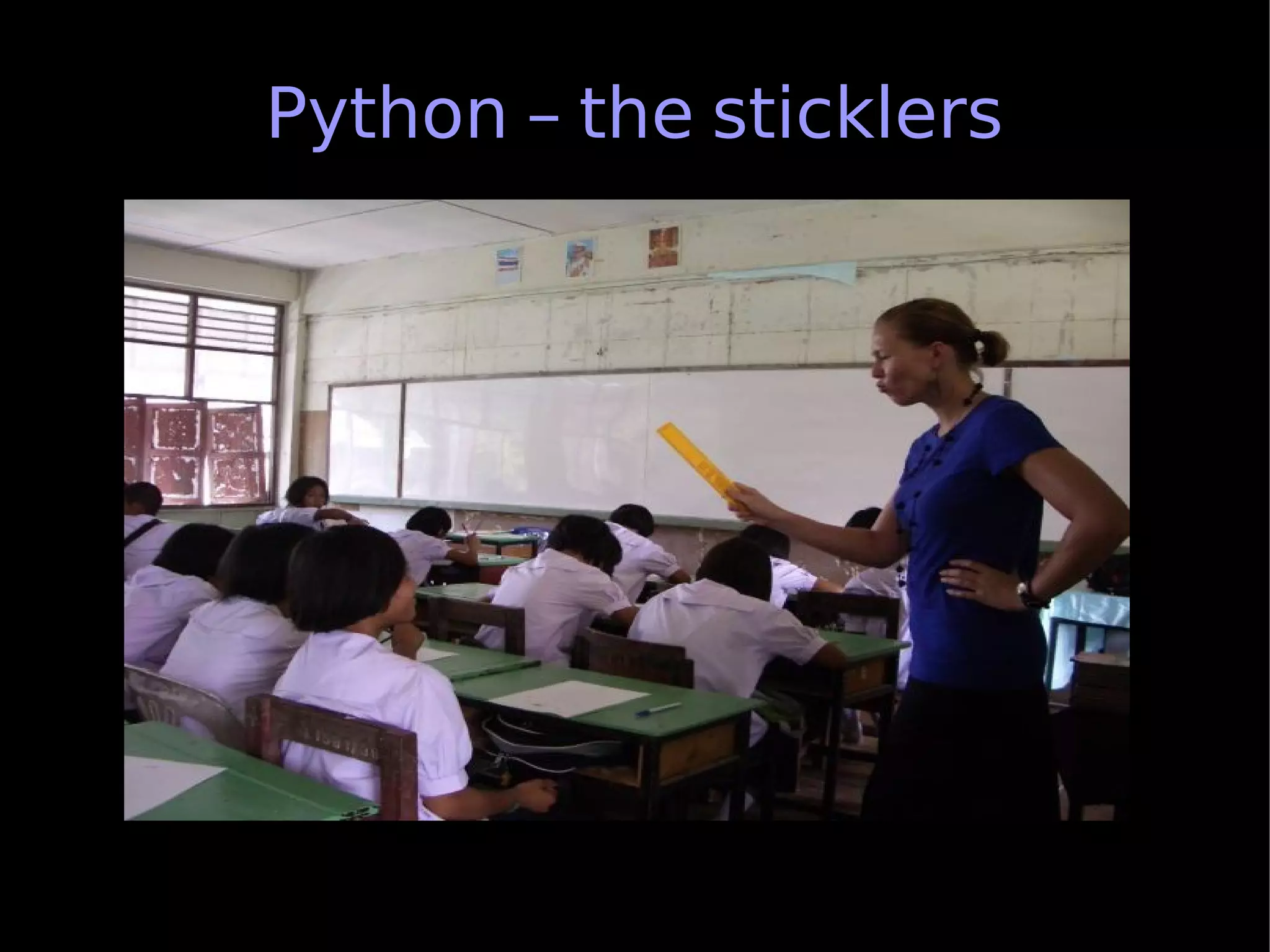 Python – the sticklers
 