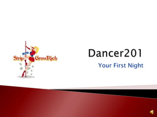 Dancer201 Your First Night 
