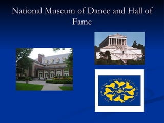 National Museum of Dance and Hall of Fame 