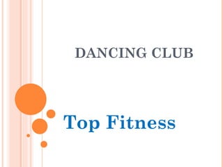DANCING CLUB Top Fitness 