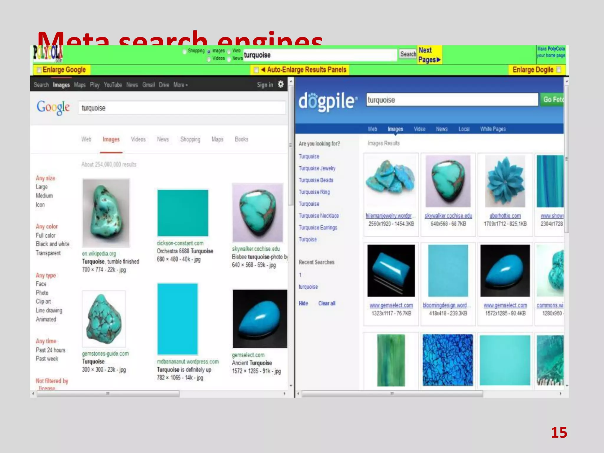 Meta search engines
Combine two or more search engines
enabling a simultaneous search
• PolyCola - http://www.polycola.com/
Allows you to search any two major search
engines simultaneously.
•Dogpile - www.dogpile.com/
Searches four top search engines
simultaneously.
15
 