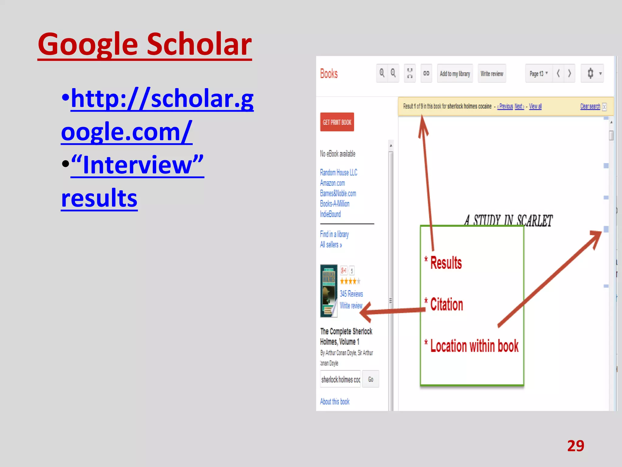 Google Scholar
•http://scholar.g
oogle.com/
•“Interview”
results
29
 