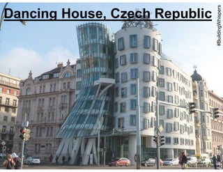 Dancing House, Czech Republic
#BuildingWhispers
Photo credit: Pixabay
 