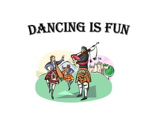 Dancing is Fun 