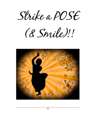 Strike a POSE
 (& Smile)!!




      26
 