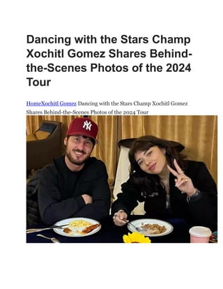 Dancing with the Stars Champ
Xochitl Gomez Shares Behind-
the-Scenes Photos of the 2024
Tour
HomeXochitl Gomez Dancing with the Stars Champ Xochitl Gomez
Shares Behind-the-Scenes Photos of the 2024 Tour
 
