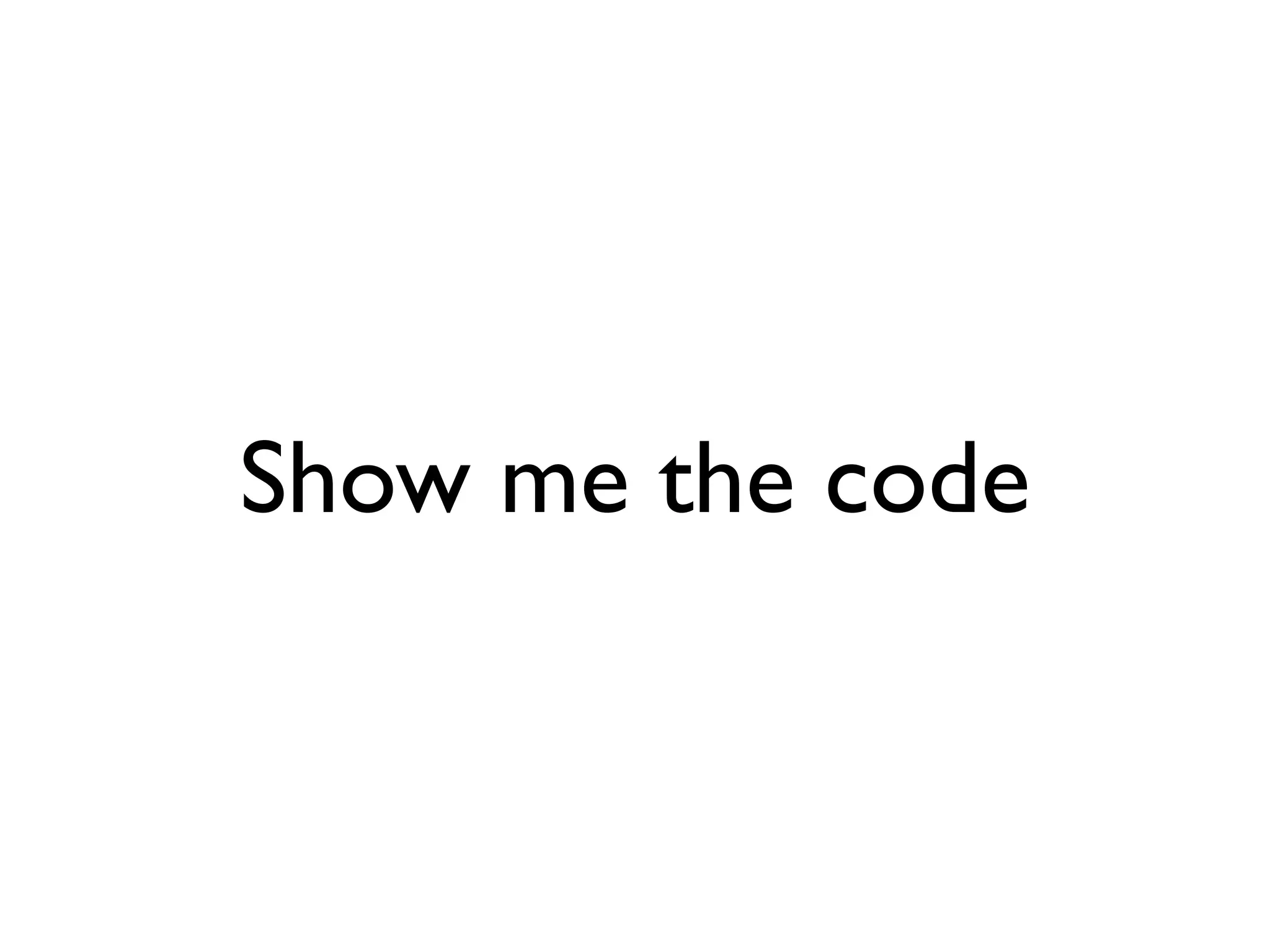 Show me the code
 