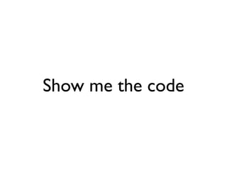 Show me the code
 