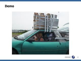 Demo




       OWASP   37
 