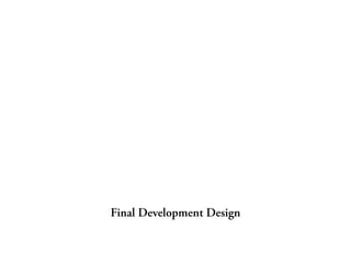 Final Development Design

 