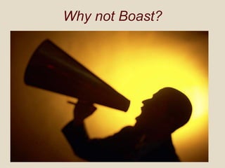 Why not Boast?
 