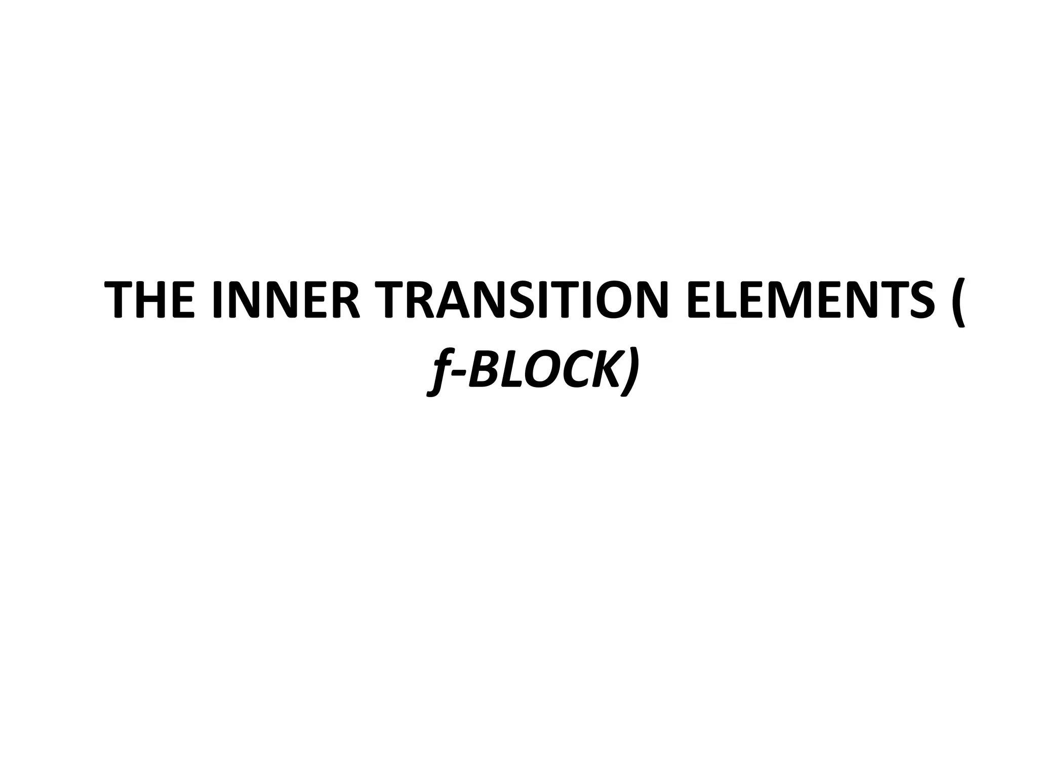 THE INNER TRANSITION ELEMENTS (
f-BLOCK)
 