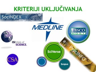 KRITERIJI UKLJUČIVANJA
 