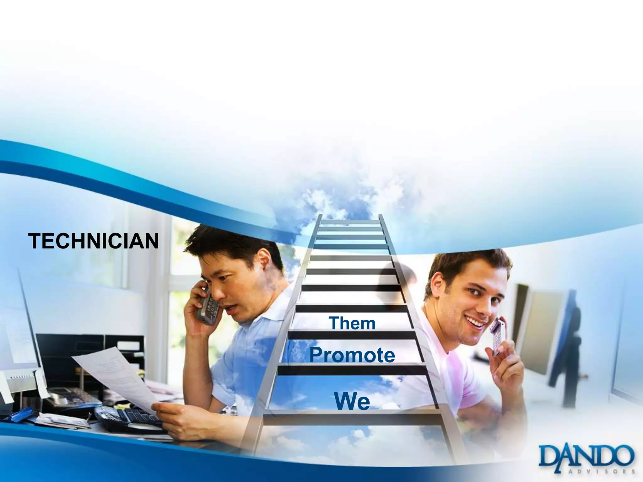 TECHNICIAN


              Them
             Promote

               We
 