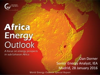© OECD/IEA 2014
Dan Dorner
Senior Energy Analyst, IEA
Madrid, 28 January 2016
 