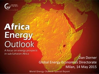 © OECD/IEA 2014
Dan Dorner
Global Energy Economics Directorate
Milan, 14 May 2015
 