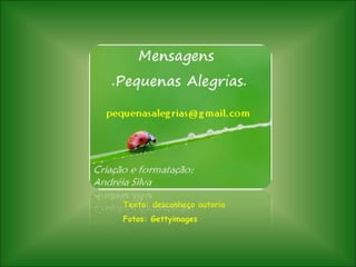 Texto: desconheço autoria Fotos: Gettyimages 