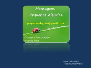 Fotos: Gettyimages Texto: Paulinas On Line 