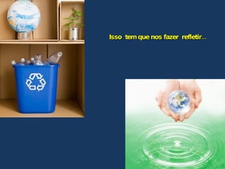 Isso  tem que nos fazer  refletir... 