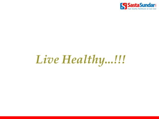 8
Live Healthy...!!!
 