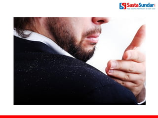 Dandruff: A real tough challenge
for most of us..!!
1
 
