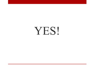 YES!
 