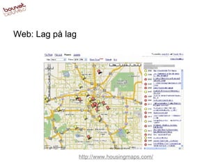 Web: Lag på lag  http://www.housingmaps.com/ 