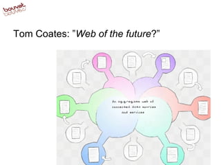 Tom Coates: ” Web of the future ?” 