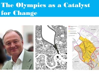 The Olympics as a Catalyst
for Change
 