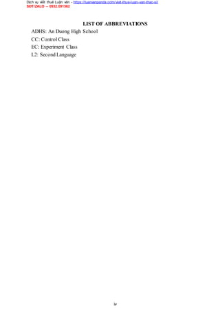 Dịch vụ viết thuê Luận văn - https://luanvanpanda.com/viet-thue-luan-van-thac-si/
SĐT/ZALO – 0932.091562
LIST OF ABBREVIATIONS
ADHS: An Duong High School
CC: Control Class
EC: Experiment Class
L2: Second Language
iv
 