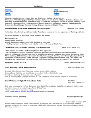 Dan Galante
LinkedIn Email
WordPress Direct 1-646-284-3074
Tumblr Medium
Website Twitter
Summary I use Marketing to increa...